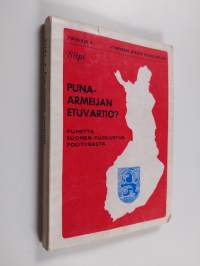 Puna-armeijan etuvartio? : puhetta Suomen puolustuspolitiikasta