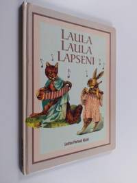 Laula laula lapseni : 44 lastenlaulua