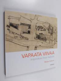 Vapaata viivaa : kriipooksia Alvar Aallosta