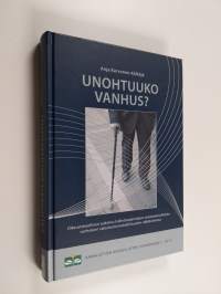 Unohtuuko vanhus? : oikeudellinen tutkimus hallintosopimuksen asianosaissuhteista vanhuksen vaikuttamismahdollisuuden näkökulmasta