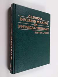 Clinical decision making in physical therapy