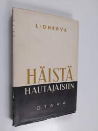 Häistä hautajaisiin : novelleja