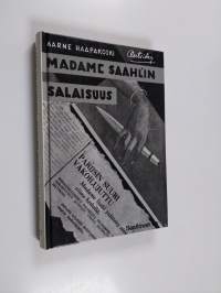Madame Saahl&#039;in salaisuus : kertomus suuresta vakoilusyndikaatista