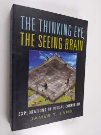 The Thinking Eye, the Seeing Brain - Explorations in Visual Cognition