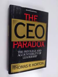 The CEO paradox : the privilege and accountability of leadership