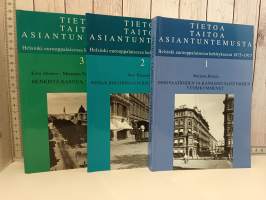 Tietoa, taitoa, asiantuntemusta 1-3  - Helsinki eurooppalaisessa kehityksessä 1875-1917