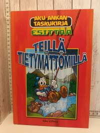 Aku Ankan taskukirja esittää: Teillä tietymättömillä