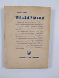 Varo Allahin kukkaa! : seikkailuromaani Marokosta