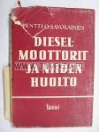 Dieselmoottorit ja niiden huolto autoissa, traktoreissa ja vetureissa