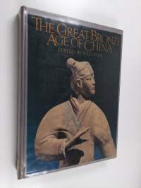 The great bronze age of China : an exhibition from the people&#039;s republic of China