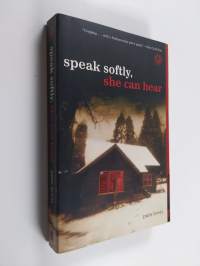 Speak Softly, She Can Hear - A Novel
