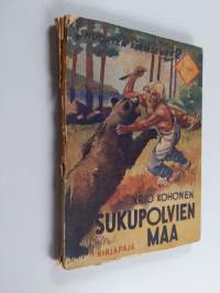 Sukupolvien maa : nuorisokirja, joka kertoo metsästelevien korpi-esi-isiemme kasvamisesta sukupolvien viljamaiden kansaksi