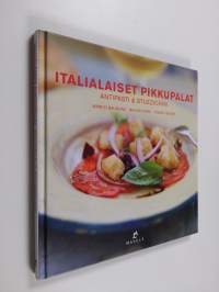 Italialaiset pikkupalat : antipasti &amp; stuzzichini