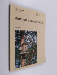 Kodinomistajaksi velalla : kotitalouksien asunnonhankkinan ja asuntovelkaantumisen ulottuvuudet
