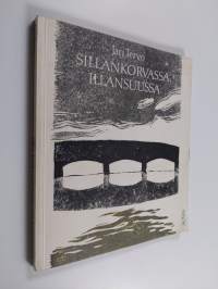 Sillankorvassa, illansuussa : runoja
