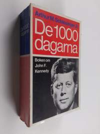 De 1000 dagarna : boken om John F. Kennedy