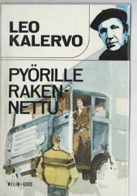 Pyörille rakennettu : romaaniKirjaKalervo, Leo , kirjoittaja, 1924-2011Weilin + Göös 1981