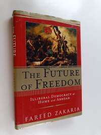 The future of freedom : illiberal democracy at home and abroad