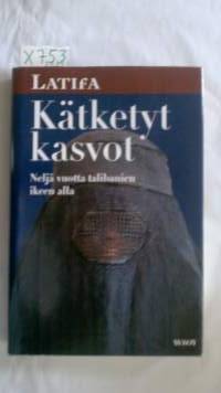 Kätketyt kasvot - Neljä vuotta talibanien ikeen alla