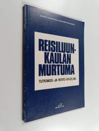 Reisiluunkaulan murtuma : tutkimus- ja hoito-ohjelma