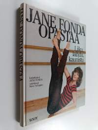 Jane Fonda opastaa : liiku, laihdu, kaunistu
