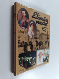 Elämäni vuodet Vuosikerta 1916, Ajankuvia vuosilta 1916-1936