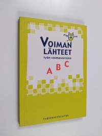 Voiman lähteet : työn voimavarojen ABC