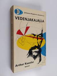 Vedenjakajalla : Johannes Keplerin elämäkerta