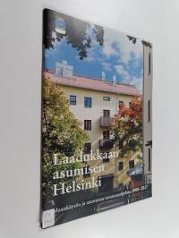 Laadukkaan asumisen Helsinki : maankäytön ja asumisen toteutusohjelma 2008-2017