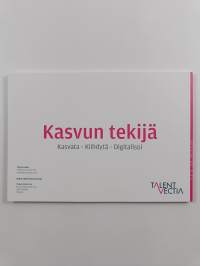 Growth : Talent vectia 2018 : Kasvu- ja menestystarinoita