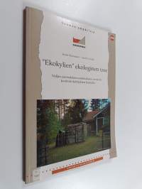 &quot;Ekokylien&quot; ekologinen tase - neljän suomalaisen asuntoalueen arviointi kestävän kehityksen kannalta