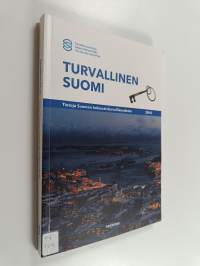 Turvallinen Suomi : tietoja Suomen kokonaisturvallisuudesta