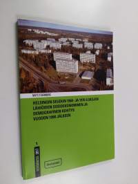Helsingin seudun 1960- ja 1970-lukujen lähiöiden sosioekonominen ja demografinen kehitys vuoden 1990 jälkeen