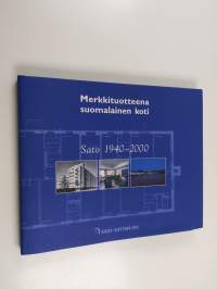 Merkkituotteena suomalainen koti : Sato 1940-2000