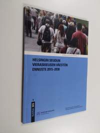 Helsingin seudun vieraskielisen väestön ennuste 2015-2030