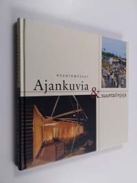 Ajankuvia &amp; suuntalinjoja - asuntomessut 1970-2000