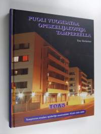 Puoli vuosisataa opiskelijakoteja Tampereella : Tampereen seudun opiskelija-asuntosäätiö TOAS 1959-2009