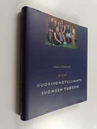 Kun nuorisohotelliaate Suomeen tuotiin : Nuorisosäätiö 40 vuotta