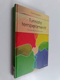 Tunnista temperamentit : väriä elämään ja itsetuntemukseen (signeerattu)