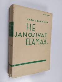 He janosivat elämää