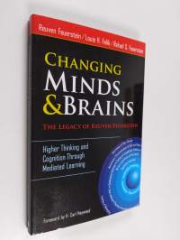 Changing minds and brains : the legacy of Reuven Feuerstein : higher thinking and cognition through mediated learning (ERINOMAINEN)
