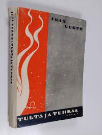 Tulta ja tuhkaa : novelleja ja runoja
