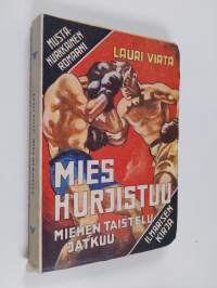 Mies hurjistuu : miehen taistelu jatkuu