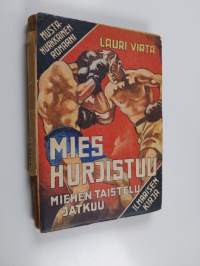Mies hurjistuu : miehen taistelu jatkuu
