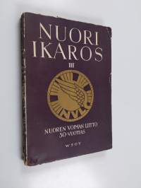 Nuori Ikaros 3 : Nuoren Voiman liiton kolmekymmenvuotisjulkaisu