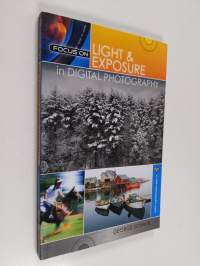 Focus on Light and Exposure in Digital Photography