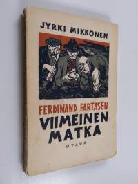 Ferdinand Partasen viimeinen matka : kesäinen kertomus Petkeleen pitäjän Häntälän kylästä