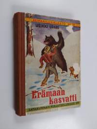 Erämaan kasvatti : nuorisoromaani pakanuuden ajalta