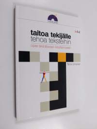Taitoa tekijälle, tehoa teksteihin : opas tiedottavaan kirjoittamiseen