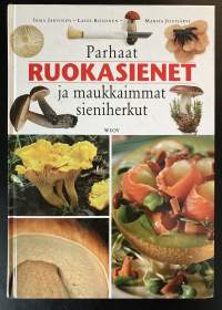 Parhaat ruokasienet ja maukkaimmat sieniherkut